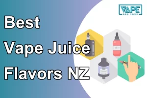 Best Vape Juice Flavors NZ