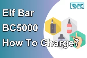Elf Bar BC5000 How To Charge