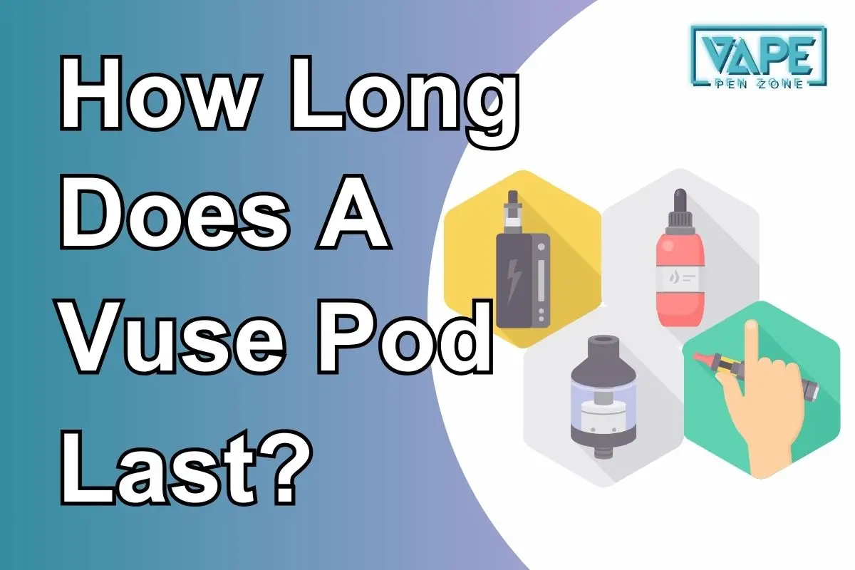How Long Does a Vuse Pod Last