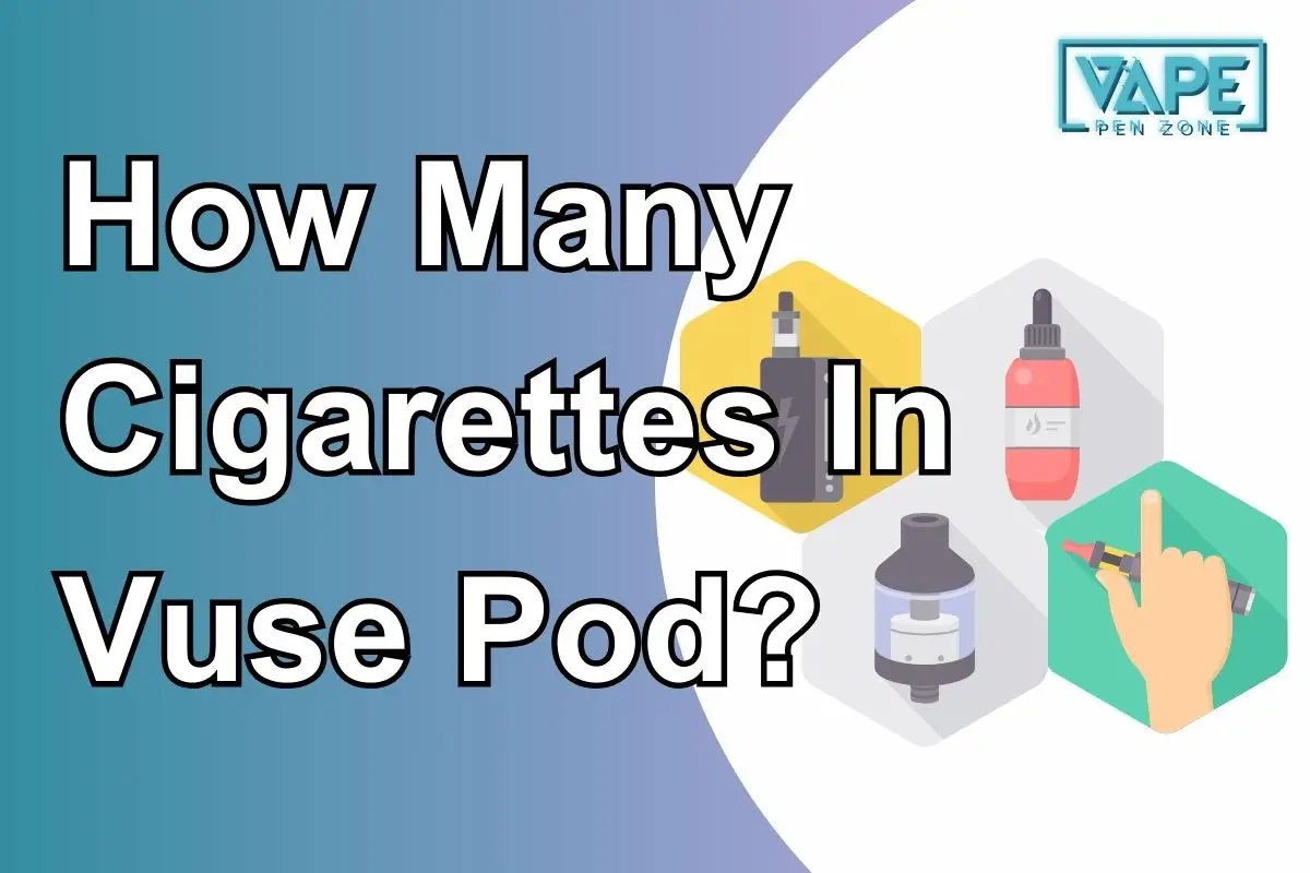 How Many Cigarettes In Vuse Pod