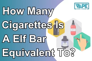 How Many Cigarettes Is A Elf Bar Equivalent To