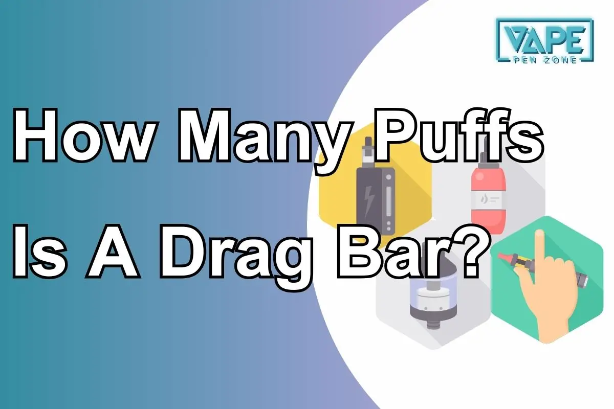 How Many Puffs Is A Drag Bar