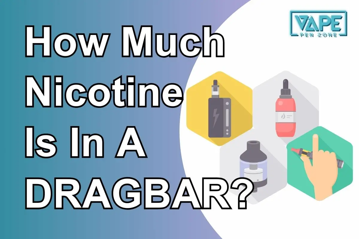 How Much Nicotine Is In A DRAGBAR