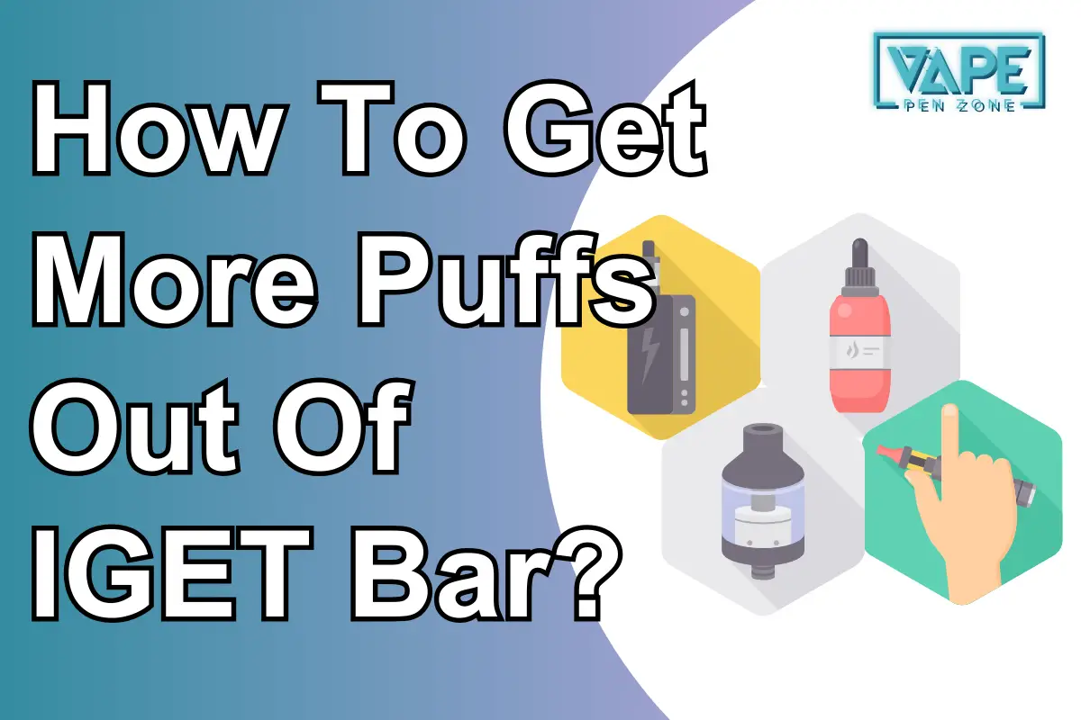 How To Get More Puffs Out Of IGET Bar Cover