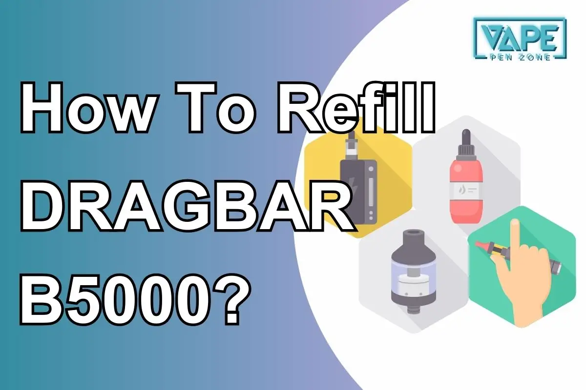 How To Refill DRAGBAR B5000
