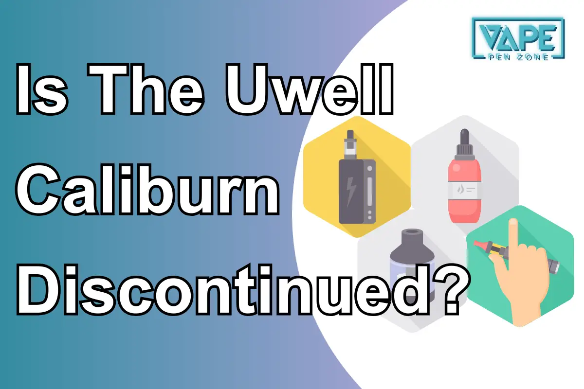 Is The Uwell Caliburn Discontinued?
