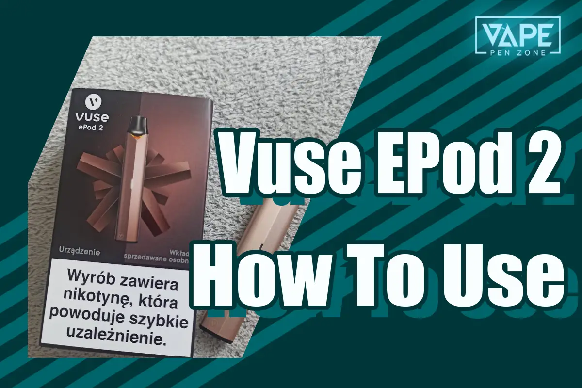 Vuse EPod 2 How To Use Cover Image