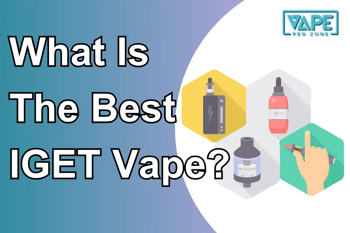 What Is The Best IGET Vape Cover