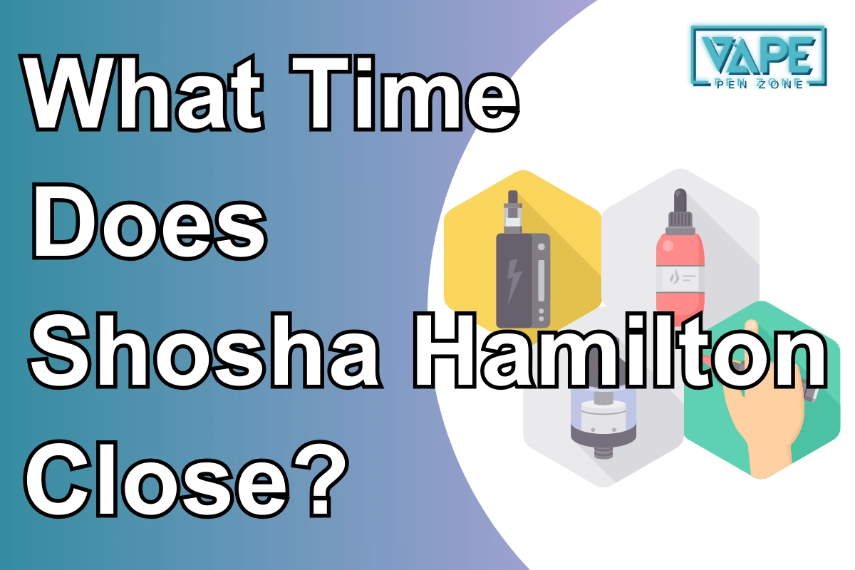 What Time Does Shosha Hamilton Close?