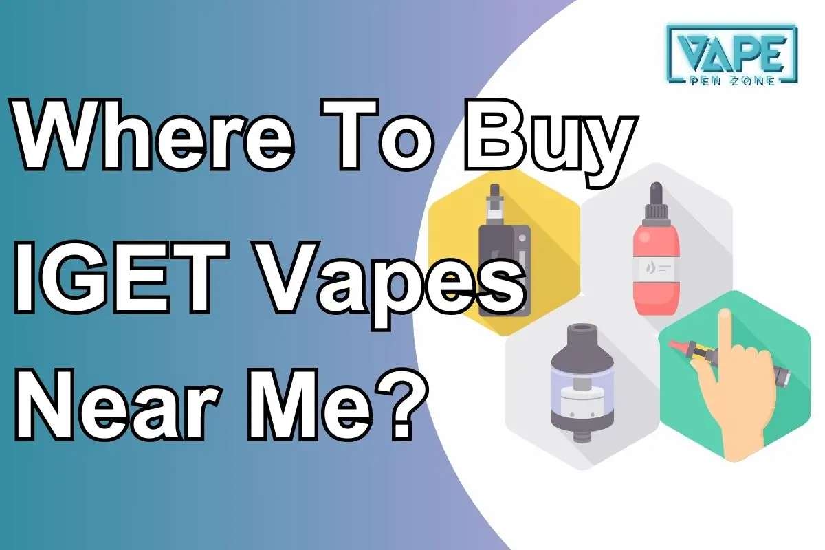 Where To Buy IGET Vapes Near Me