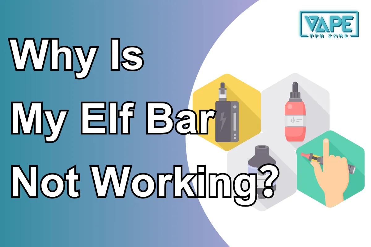 Why Is My Elf Bar Not Working