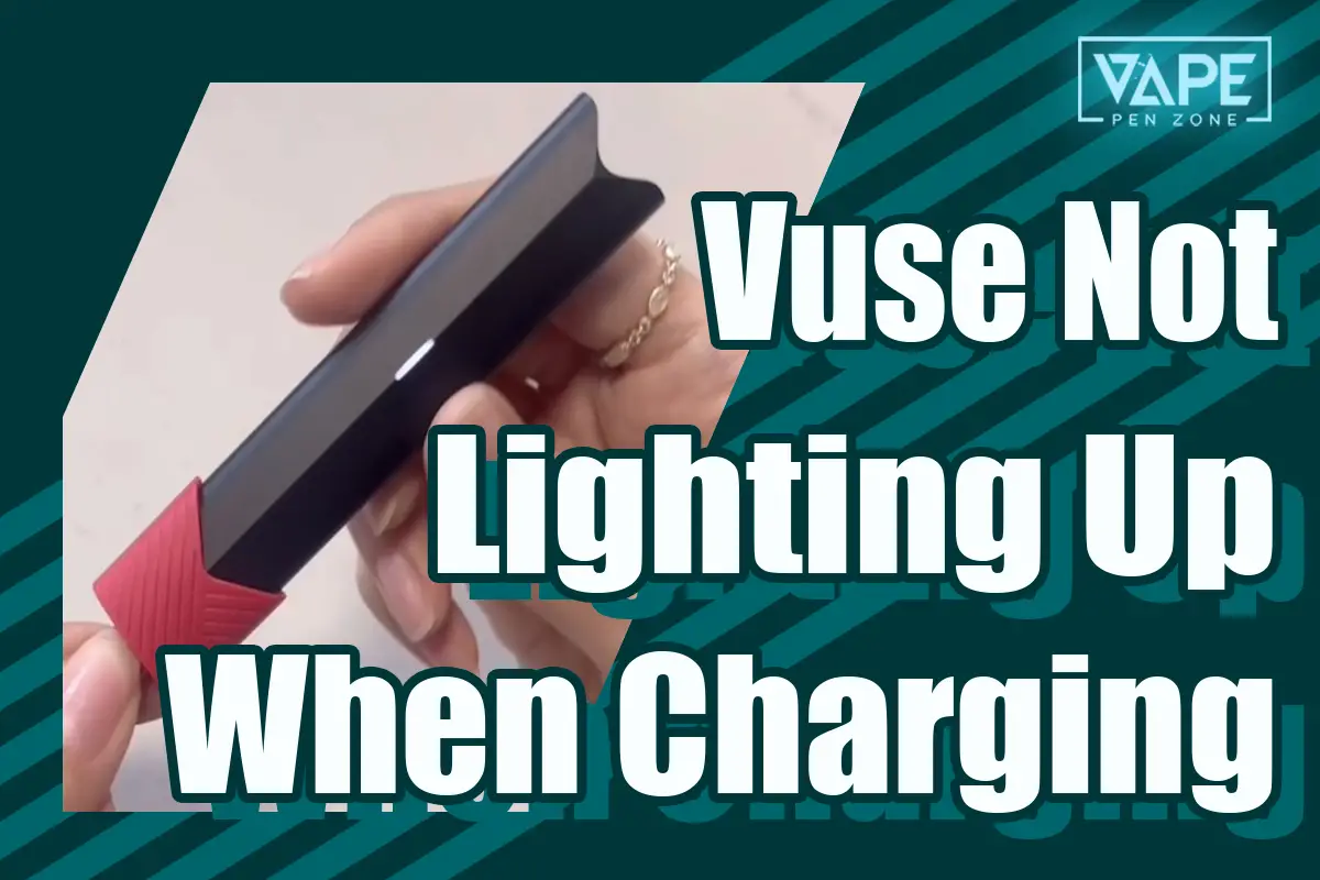 Why Is My Vuse Not Lighting Up When Charging Cover